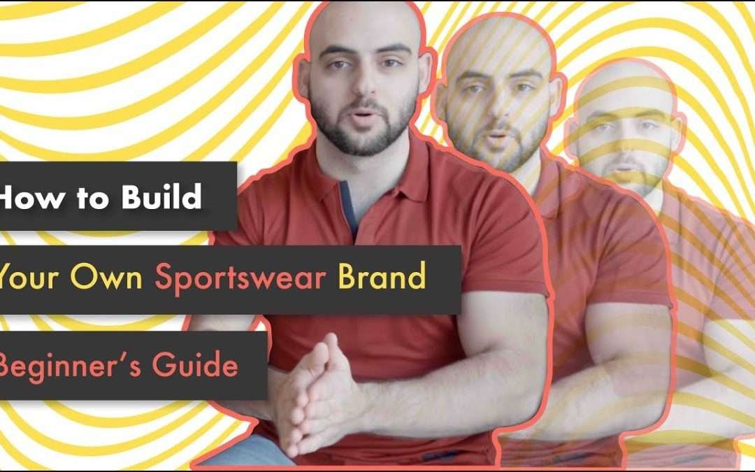 How To Start Your Own Sportswear Brand (From Scratch) Beginner's Guide