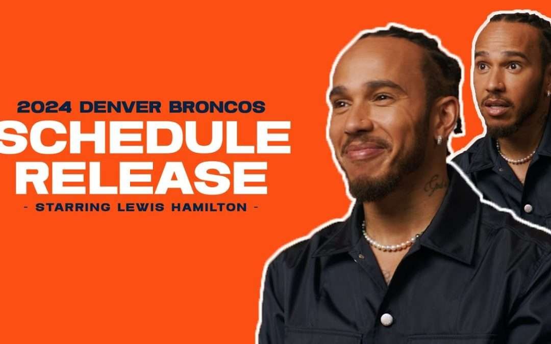 Lewis Hamilton reveals Broncos’ 2024 schedule