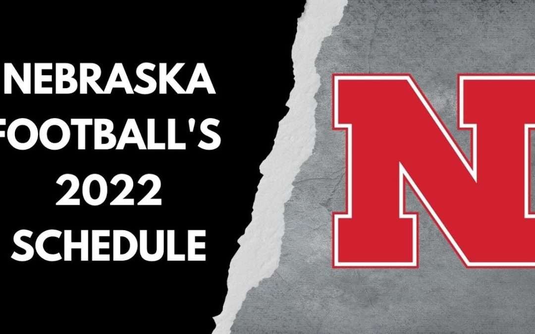 Nebraska football's 2022 schedule