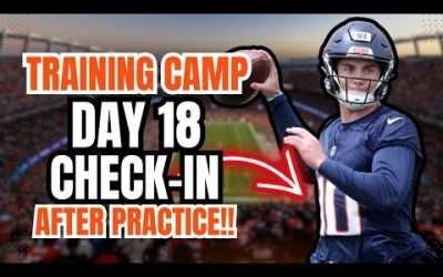 Denver Broncos Training Camp Day 18 Check-In: Did Bo Nix WIN STARTING JOB in Practice vs Packers?