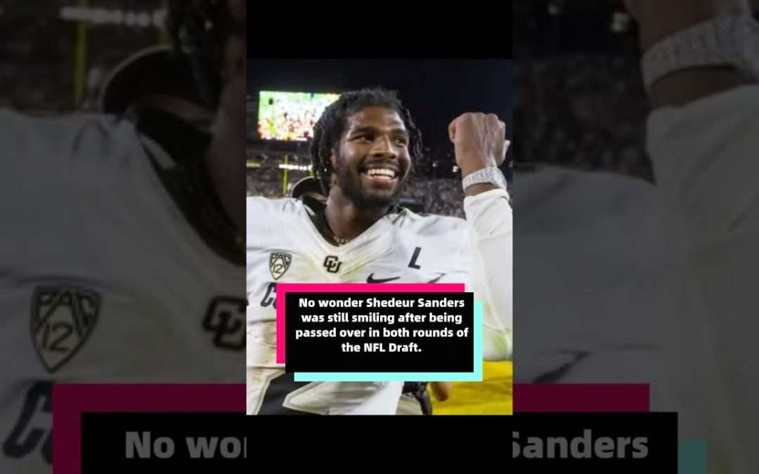 No wonder Shedeur Sanders was still smiling after being passed over in both rounds of the NFL Draft