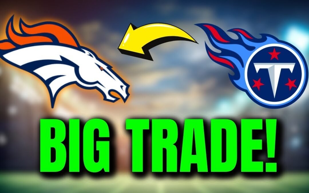 OMG! WELCOME NOW! DENVER BRONCOS NEWS TRADE!