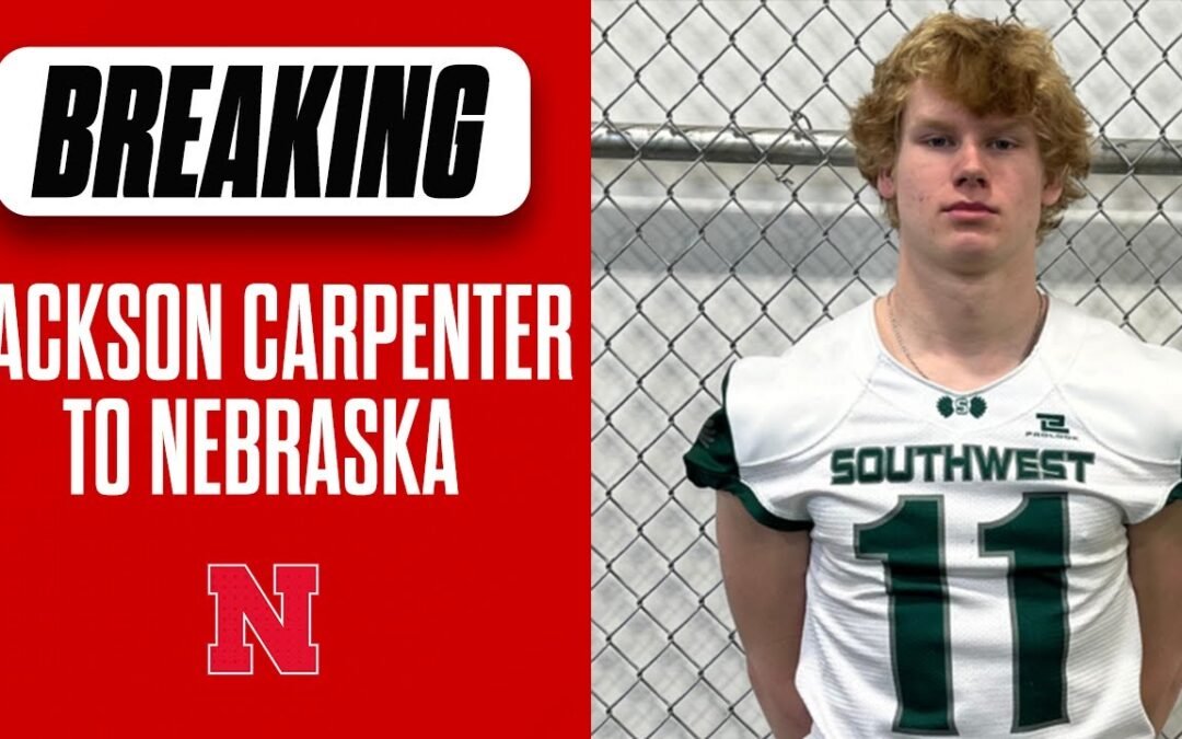 Lincoln Southwest's Jackson Carpenter stays home & commits to Nebraska football I HuskerOnline I GBR