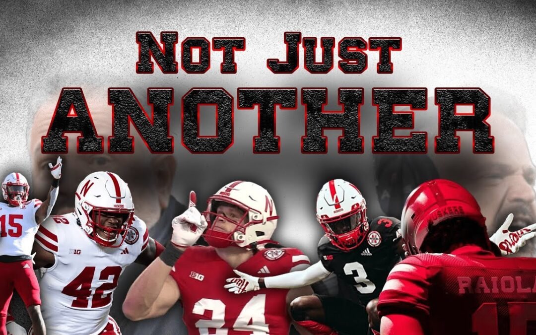NOT JUST ANOTHER | 2024 Nebraska Football