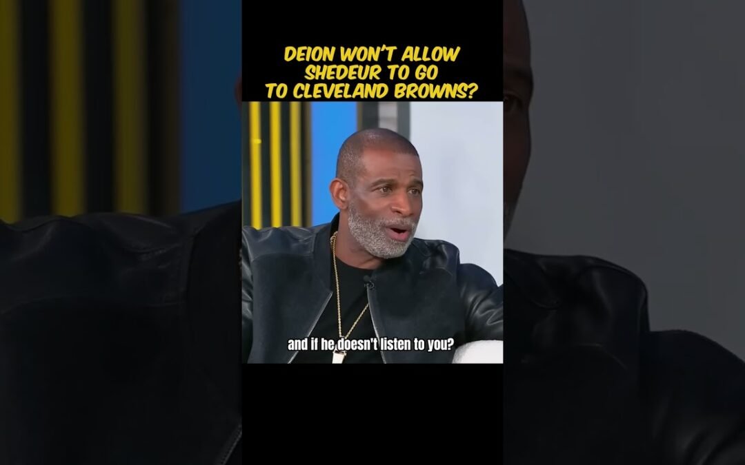 Deion tells Shedeur: NO CLEVELAND!!??