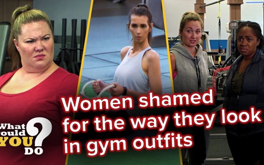 Women shamed for how they look in gym outfits | WWYD
