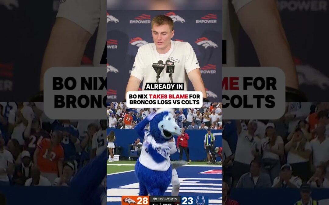 Bo Nix takes Blame For Broncos LOSS vs Colts
