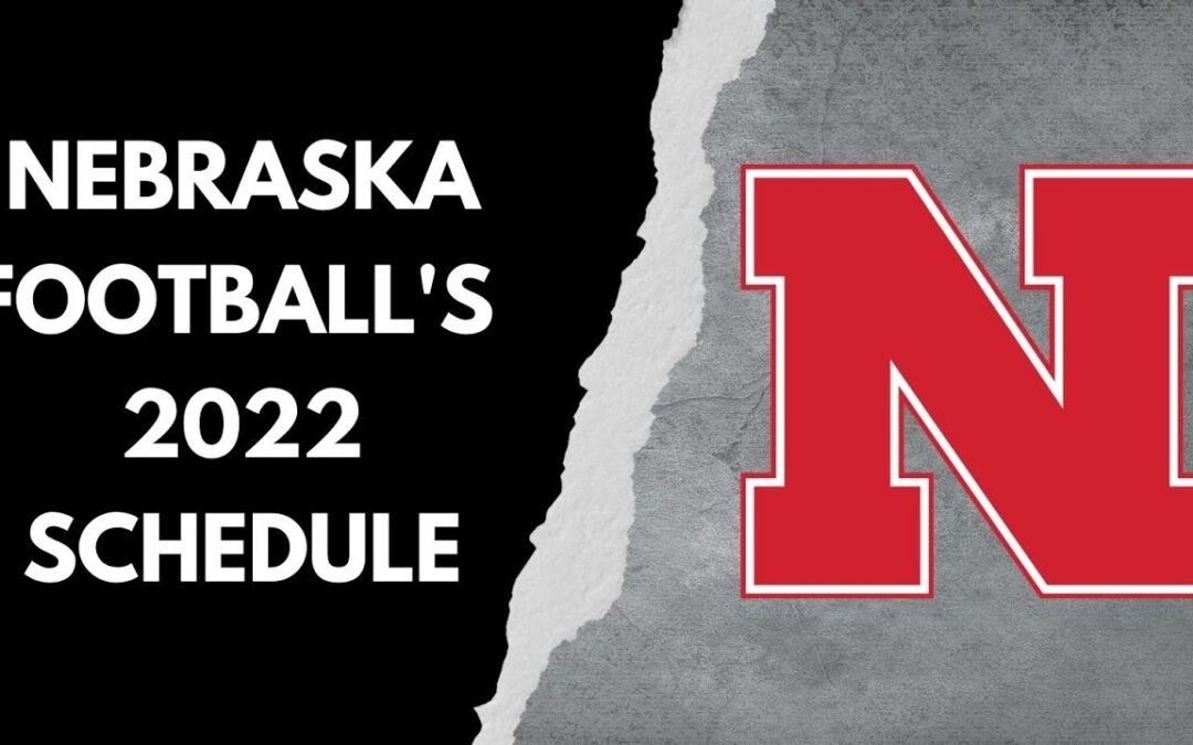 Nebraska football's 2022 schedule