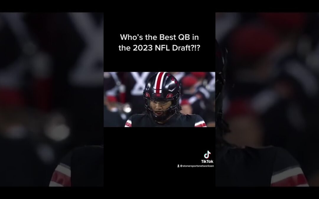 Who is the Best Quarterback in the 2023 NFL Draft Will Levis, CJ Stroud, or Bryce Young?!?