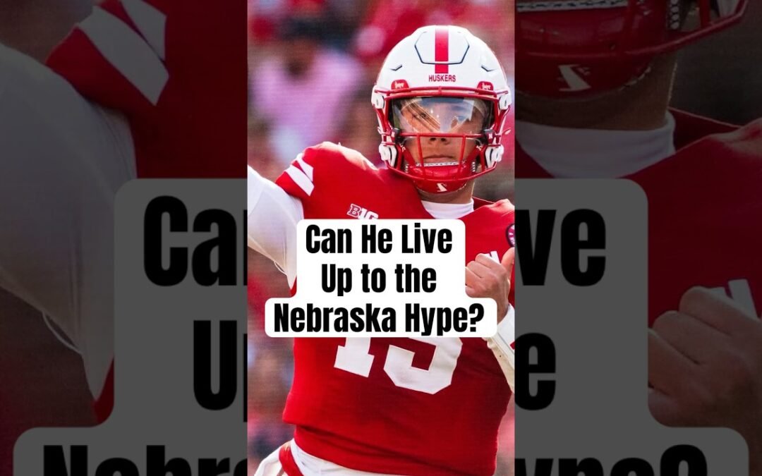 Dylan Raiola is Nebraska’s ONLY Hope