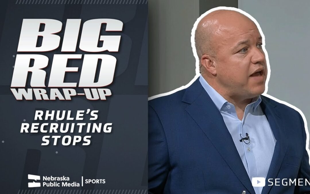 Husker Recruiting Shakeup | Big Red Wrap-Up